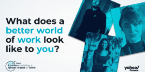 Talent in partnership with Yahoo! Finance release “Leaders building a Better World of Work” list!