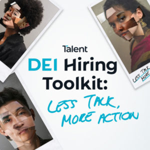 Talent releases DEI Hiring toolkit: Less talk, more action