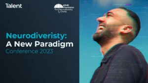 Talent sponsors ADHD Foundation’s ‘Neurodiversity: A New Paradigm’ Conference 2023